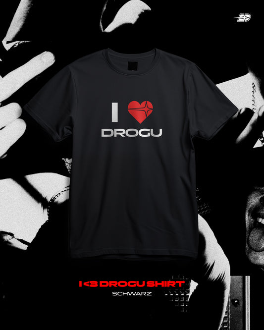 T-Shirt I <3 Drogu